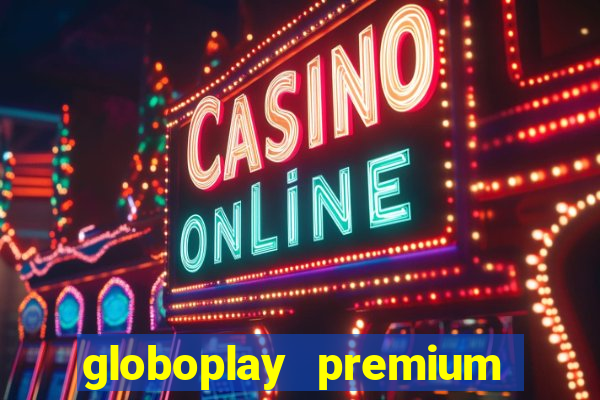 globoplay premium mod apk